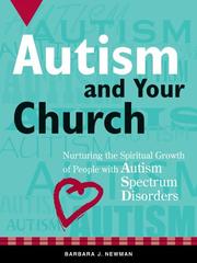 Cover of: Autism and your church: nurturing the spiritual growth of people with autism spectrum disorders