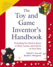 Cover of: The Toy and Game Inventor's Handbook by Richard Levy, Ronald O. Weingartner