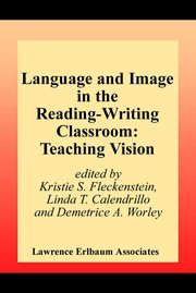 Cover of: Language and image in the reading-writing classroom: teaching vision