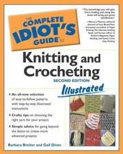 Cover of: Complete Idiot's Guide to Knitting and Crocheting Illustrated, 2nd Edition (The Complete Idiot's Guide) by Barbara Breiter, Gail Diven