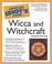 Cover of: The complete idiot's guide to wicca and witchcraft