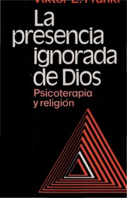 Cover of: Presencia Ignorada de Dios, La by Viktor E. Frankl