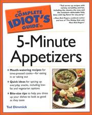 Cover of: The Complete Idiot's Guide to 5-Minute Appetizers by Tod Dimmick