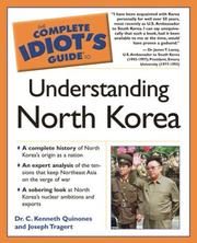 Cover of: The Complete Idiot's Guide to Understanding North Korea (The Complete Idiot's Guide) by Dr. C. Kenneth Quinones, Joseph Tragert