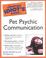 Cover of: The complete idiot's guide to pet psychic communication