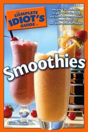 The Complete Idiot's Guide to Smoothies by Ellen Brown
