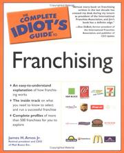 The Complete Idiot's Guide to Franchising by Jr., James H. Amos
