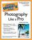 Cover of: The Complete Idiot's Guide to Photography Like a Pro, Third Edition