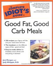 Cover of: The Complete Idiot's Guide to Good Fat, Good Carb Meals
