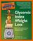 Cover of: The Complete Idiot's Guide to Glycemic Index Weight Loss