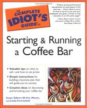 Cover of: The Complete Idiot's Guide to Starting and Running a Coffee Bar (The Complete Idiot's Guide) by Linda Formichelli, W. Eric Martin, Susan Gilbert