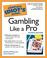 Cover of: The Complete Idiot's Guide to Gambling Like a Pro, 4th Edition (The Complete Idiot's Guide)