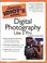 Cover of: The Complete Idiot's Guide to Digital Photography Like A Pro, 4E (The Complete Idiot's Guide)