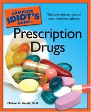 Cover of: The Complete Idiot's Guide to Prescription Drugs by Ph.D., Michael C. Gerald