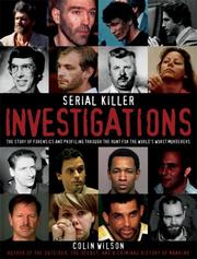 Cover of: Serial Killer Investigations: The Story of Forensics And Profiling Through the Hunt for the World's Worst Murderers