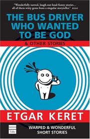 The Bus Driver Who Wanted To Be God & Other Stories by Etgar Keret