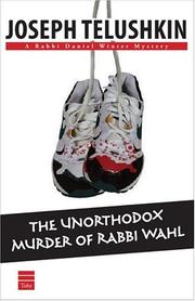 Cover of: The Unorthodox Murder Of Rabbi Wahl (Rabbi Daniel Winter Mysteries) by Joseph Telushkin