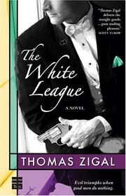 Cover of: The White League by Thomas Zigal