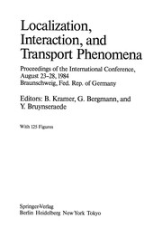 Cover of: Localization, Interaction, and Transport Phenomena: Proceedings of the International Conference, August 23-28, 1984 Braunschweig, Fed. Rep. of Germany
