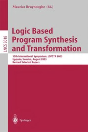 Cover of: Logic based program synthesis and transformation | LOPSTR 2003 (13th 2003 Uppsala, Sweden)