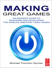 Cover of: Making great games | Michael Thornton Wyman