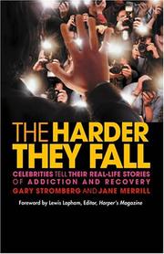 Cover of: The Harder They Fall: Celebrities Tell Their Real-Life Stories of Addiction and Recovery