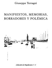 Manifiestos, memorias, borradores y polémica by Giuseppe Terragni