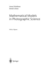 Mathematical models in photographic science by Avner Friedman, David Ross