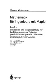 Cover of: Mathematik für Ingenieure mit Maple: Band 2: Differential- und Integralrechnung für Funktionen mehrerer Variablen, gewöhnliche und partielle Differentialgleichungen, Fourier-Analysis