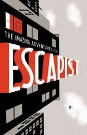 Cover of: Michael Chabon Presents. . .The Amazing Adventures of the Escapist, Volume 1 by Michael Chabon, Glen David Gold, Kevin McCarthy, Howard Chaykin, Bill Sienkiewicz, Steve Lieber, Gene Colan, Eric Wight