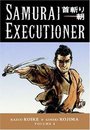 Cover of: Samurai Executioner Volume 4 (Portrait of Death) by Kazuo Koike, Goseki Kojima