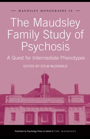 The Maudsley family study of psychosis by Colm McDonald