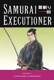Cover of: Samurai Executioner Volume 7 (Samurai Executioner) by Kazuo Koike, Goseki Kojima