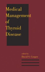 Cover of: Medical management of thyroid disease by edited by David S. Cooper.