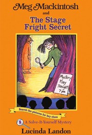 Cover of: Meg Mackintosh and the stage fright secret | Lucinda Landon