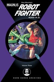 Cover of: Magnus, Robot Fighter 4000 A.D. Volume 3 (Magnus Robot Fighter (Graphic Novels)) by Russ Manning, Robert Shaefer, Eric Friewald