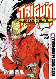 Cover of: Trigun Maximum Volume 5: Break Out (Trigun Maximum (Graphic Novels))