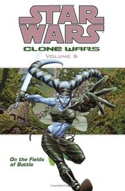 Cover of: On the Fields of Battle (Star Wars: Clone Wars, Vol. 6) by John Ostrander, Jan Duursema, Dan Parsons, Brad Anderson, Tomas Giorello