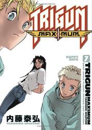 Cover of: Trigun Maximum Volume 7: Happy Days (Trigun Maximum (Graphic Novels)) (Trigun Maximum, Vol. 7)