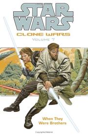 Cover of: When They Were Brothers (Star Wars: Clone Wars, Vol. 7) by W. Haden Blackman, Miles Lane, Brian Ching, Nicola Scott