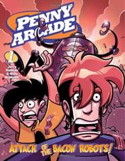 Cover of: Attack of the Bacon Robots by Jerry Holkins, Mike Krahulik, Jerry Holkins, Mike Krahulik