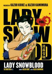 Cover of: Lady Snowblood Volume 3: Retribution Part 1 (Lady Snowblood)