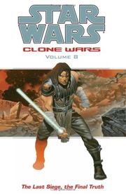 Cover of: The Last Siege, The Final Truth (Star Wars: Clone Wars, Vol. 8)
