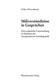 Cover of: Mißverständnisse in Gesprächen: Eine empirische Untersuchung im Rahmen der Interpretativen Soziolinguistik