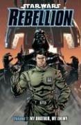 Cover of: My Brother, My Enemy (Star Wars: Rebellion, Vol. 1)