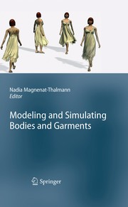 Modeling and simulating bodies and garments by Nadia Magnenat-Thalmann
