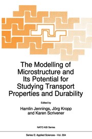 Cover of: The Modelling of Microstructure and its Potential for Studying Transport Properties and Durability | Hamlin Jennings