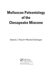 Molluscan paleontology of the Chesapeake Miocene by Edward J. Petuch