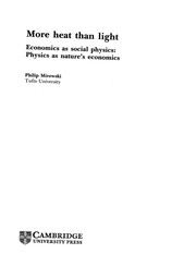 Cover of: More heat than light: economics as social physics : physics as nature's economics