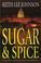 Cover of: Sugar & spice